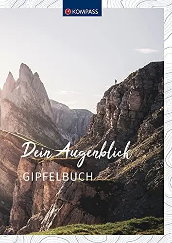 Produktbild: KOMPASS Gipfelbuch: Dein Augenblick Tourenbuch und Notizbuch zum Eintragen (KOMPASS Tourenbuch, Band 1669)