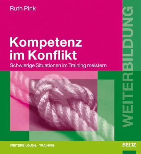 Produktbild: Kompetenz im Konflikt: Schwierige Situationen im Training meistern (Beltz Weiterbildung)
