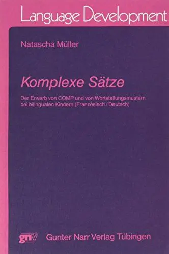 Produktbild: Komplexe Sätze: Der Erwerb von COMP und von Wortstellungsmustern bei bilingualen Kindern (Franz. /Dt.)