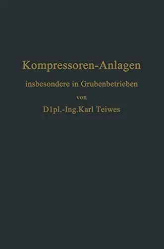 Produktbild: Kompressoren-Anlagen: Insbesondere in Grubenbetrieben