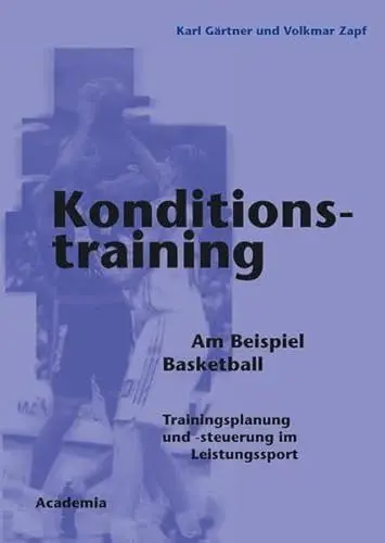 Produktbild: Konditionstraining. 2. Auflage: Am Beispiel Basketball, Trainingsplanung und -steuerung im Leistungssport