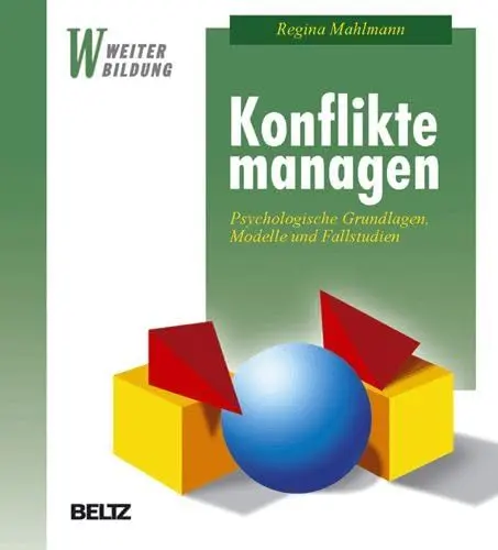 Produktbild: Konflikte managen: Psychologische Grundlagen, Modelle und Fallstudien (Beltz Weiterbildung)