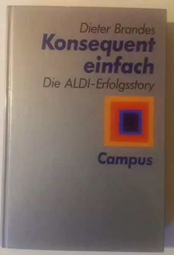 Produktbild: Konsequent einfach: Die Aldi-Erfolgsstory