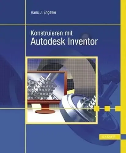 Produktbild: Konstruieren mit Autodesk Inventor 9: auch für die Versionen 8, 7 und 6