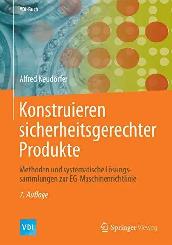 Produktbild: Konstruieren sicherheitsgerechter Produkte: Methoden und systematische Lösungssammlungen zur EG-Maschinenrichtlinie (VDI-Buch)