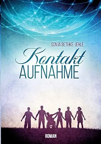 Produktbild: Kontaktaufnahme: Sechs Kontinente, sechs Geschichten, eine Verbindung.