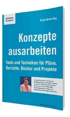 Produktbild: Konzepte ausarbeiten: Tools und Techniken für Pläne, Berichte, Bücher und Projekte (praxiskompakt)
