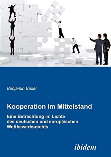 Produktbild: Kooperation im Mittelstand: Eine Betrachtung im Lichte des deutschen und europäischen Wettbewerbsrecht