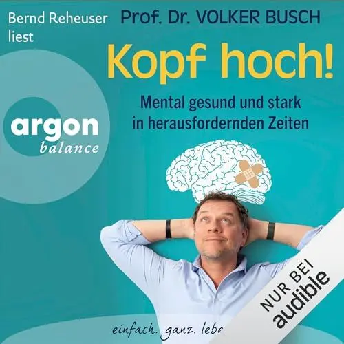 Produktbild: Kopf hoch!: Mental gesund und stark in herausfordernden Zeiten
