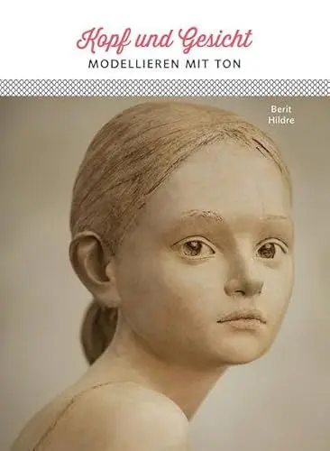 Produktbild: Kopf und Gesicht: Modellieren mit Ton