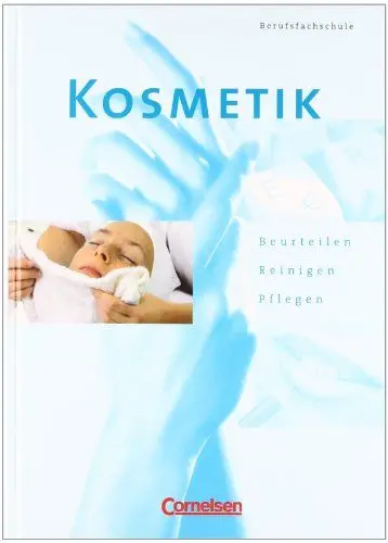Produktbild: Kosmetik - Berufsfachschule: Beurteilen, Reinigen, Pflegen: Schülerbuch