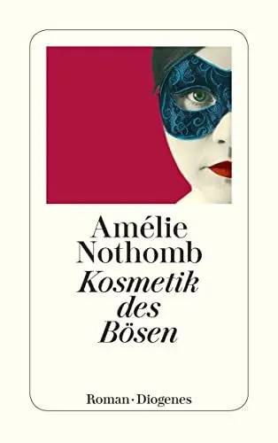 Produktbild: Kosmetik des Bösen: Roman. Ausgezeichnet mit dem Grand prix du roman de l' Academie francaise (detebe)
