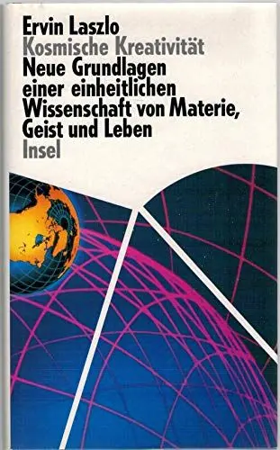 Produktbild: Kosmische Kreativität: Neue Grundlagen einer einheitlichen Wissenschaft von Materie, Geist und Leben