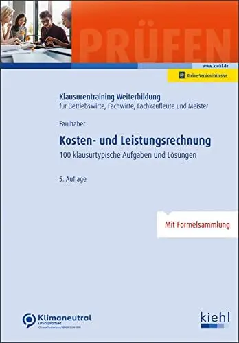 Produktbild: Kosten- und Leistungsrechnung: 100 klausurtypische Aufgaben und Lösungen. (Klausurentraining Weiterbildung - für Betriebswirte, Fachwirte, Fachkaufleute und Meister)