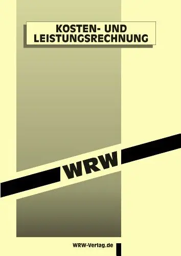 Produktbild: Kosten- und Leistungsrechnung: ALTAUFLAGE, AKTUELL IST: 9. überarb. Aufl. 2012. EUR 4,80, ISBN 978-3-0342-0027-1 (WRW-Kompaktstudium)