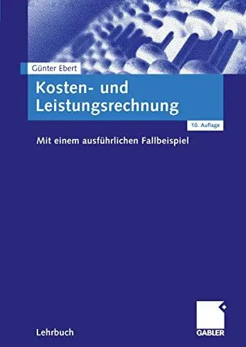 Produktbild: Kosten- und Leistungsrechnung: Mit einem ausführlichen Fallbeispiel (Moderne Wirtschaftsbücher)