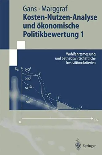 Produktbild: Kosten-Nutzen-Analyse und ökonomische Politikbewertung 1: Wohlfahrtsmessung Und Betriebswirtschaftliche Investitionskriterien (Springer-Lehrbuch)