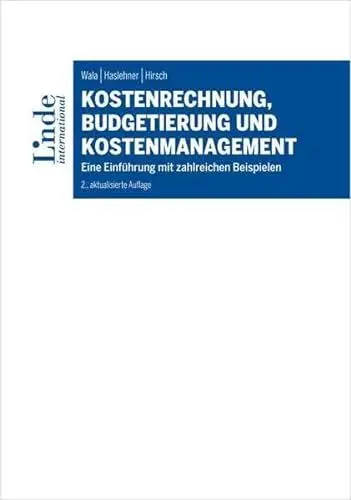 Produktbild: Kostenrechnung, Budgetierung und Kostenmanagement: Eine Einführung mit zahlreichen Beispielen (Linde Lehrbuch)