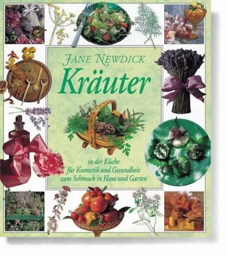 Produktbild: Kräuter - In der Küche, für Kosmetik und Gesundheit, zum Schmuck in Haus und Garten.