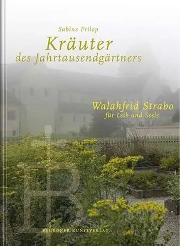 Produktbild: Kräuter des Jahrtausendgärtners: Walahfrid Strabo für Leib und Seele