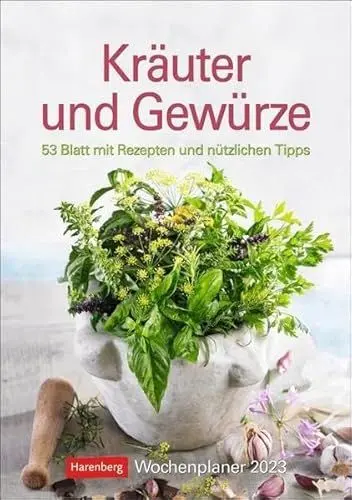 Produktbild: Kräuter und Gewürze Wochenplaner 2023. Jede Woche Rezepte, Küchentipps und tolle Fotos - dabei Termine im Blick mit Platz zum Eintragen.: 53 Blatt mit Rezepten und nützlichen Tipps