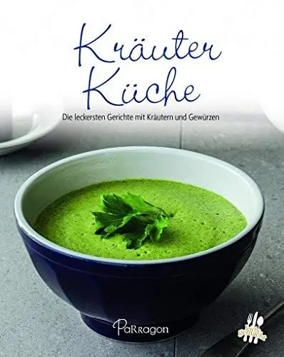 Produktbild: Kräuterküche: Die leckersten Gerichte mit Kräutern und Gewürzen (Leicht gemacht / 100 Rezepte)