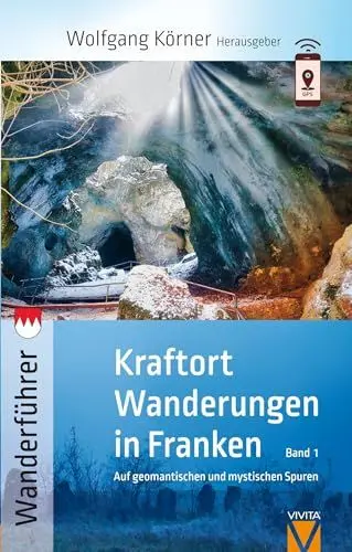 Produktbild: Kraftortwanderungen in Franken: Wanderführer zu Kraftplätzen und Kultstätten