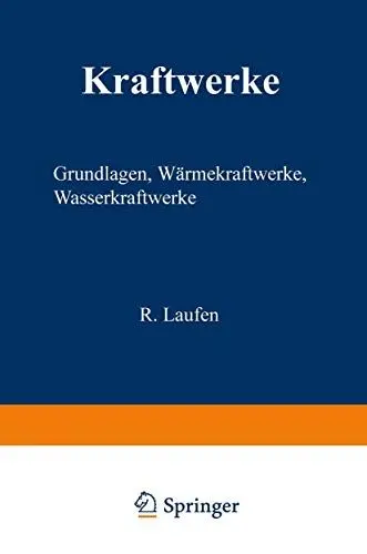 Produktbild: Kraftwerke: Grundlagen, Wärmekraftwerke, Wasserkraftwerke
