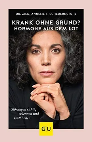 Produktbild: Krank ohne Grund? Hormone aus dem Lot: Störungen richtig erkennen und sanft heilen (GU Gesundheit)