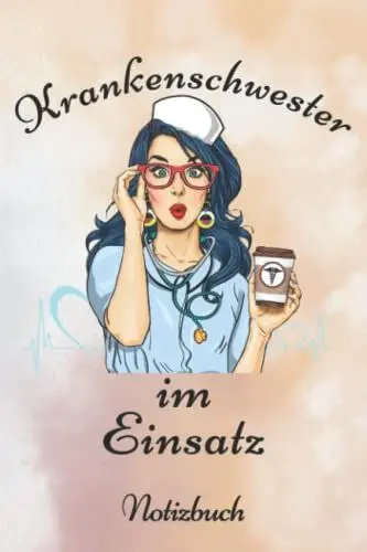 Produktbild: Krankenschwester Notizbuch Krankenschwester in Einsatz: Tolles Krankenschwester Zubehör und eine super Pflegekraft Geschenk Idee in DIN A5 mit 110 linierten Seiten für Pflegekräfte im Dienst.