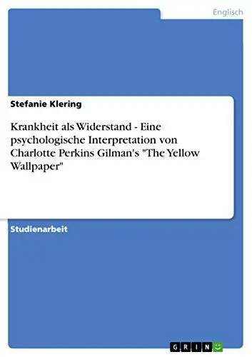 Produktbild: Krankheit als Widerstand - Eine psychologische Interpretation von Charlotte Perkins Gilman's 