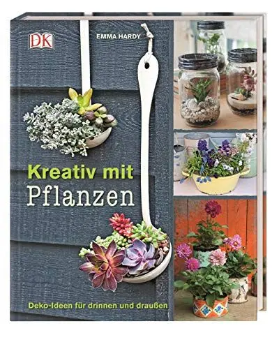 Produktbild: Kreativ mit Pflanzen: Deko-Ideen für drinnen und draußen