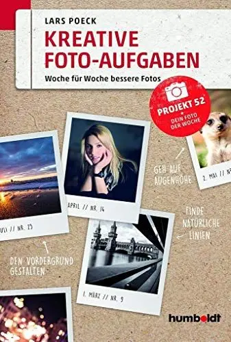 Produktbild: Kreative Foto-Aufgaben: Woche für Woche bessere Fotos. Projekt 52 - Dein Foto der Woche (humboldt - Freizeit & Hobby)