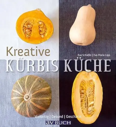 Produktbild: Kreative Kürbis-Küche: Vielseitig. Gesund. Geschätzt. (avBuch im Cadmos Verlag: im Cadmos Verlag)