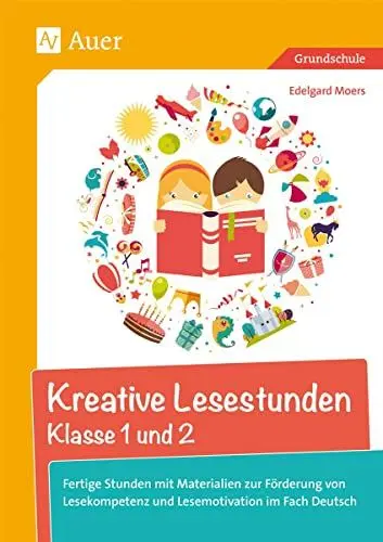 Produktbild: Kreative Lesestunden Klasse 1 und 2: Fertige Stunden mit Materialien zur Förderung von Lesekompetenz und Lesemotivation im Fach Deutsch