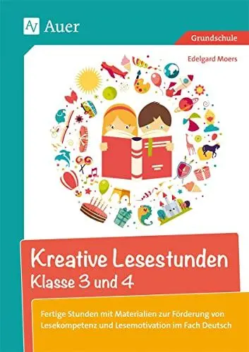 Produktbild: Kreative Lesestunden Klasse 3 und 4: Fertige Stunden mit Materialien zur Förderung von Lesekompetenz und Lesemotivation im Fach Deutsch