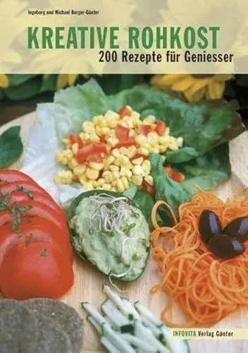 Produktbild: Kreative Rohkost: 200 Rezepte für Geniesser