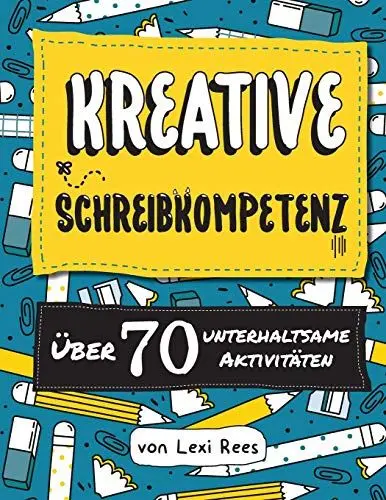 Produktbild: Kreative Schreibkompetenz: Über 70 unterhaltsame Aktivitäten