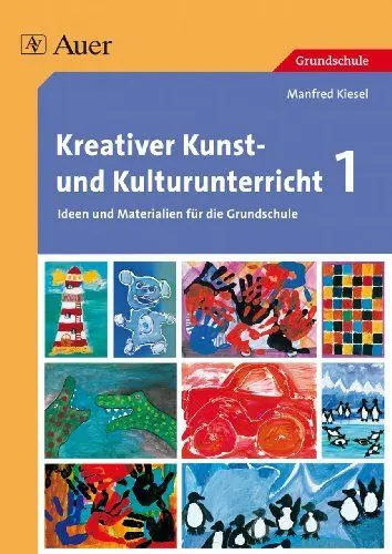 Produktbild: Kreativer Kunst- und Kulturunterricht, Band 1: Ideen und Materialien für die Grundschule (1. bis 4. Klasse)