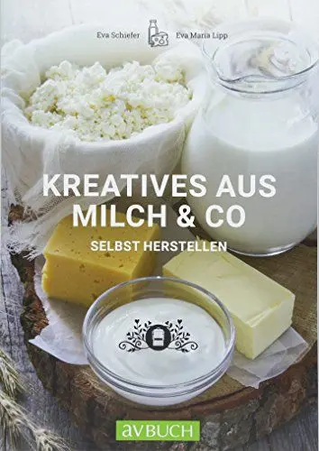 Produktbild: Kreatives aus Milch & Co.: selbst herstellen