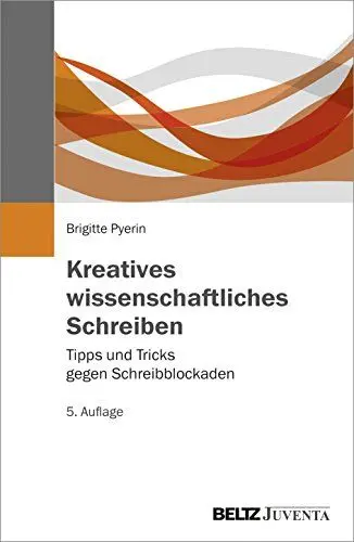 Produktbild: Kreatives wissenschaftliches Schreiben: Tipps und Tricks gegen Schreibblockaden (Juventa Paperback)
