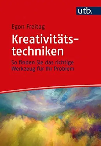 Produktbild: Kreativitätstechniken: So finden Sie das richtige Werkzeug für Ihr Problem