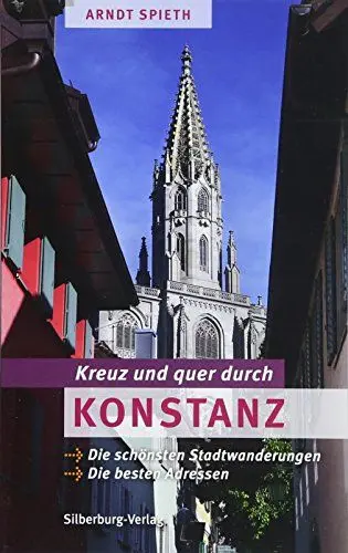 Produktbild: Kreuz und quer durch Konstanz: Die schönsten Stadtwanderungen. Die besten Adressen