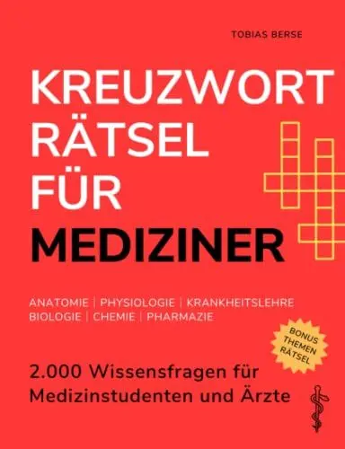 Produktbild: Kreuzworträtsel für Mediziner: 2.000 Wissensfragen für Medizinstudenten und Ärzte │ Anatomie │ Physiologie │ Krankheitslehre │ Biologie │ Chemie │ Pharmazie