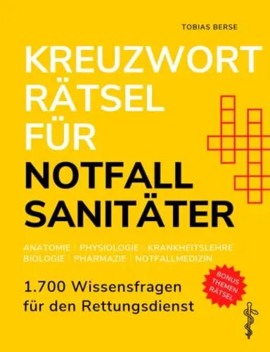 Produktbild: Kreuzworträtsel für Notfallsanitäter: 1.700 Wissensfragen für den Rettungsdienst - Anatomie │ Physiologie │ Krankheitslehre │ Biologie │ Pharmazie │ Notfallmedizin