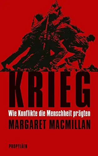 Produktbild: Krieg: Wie Konflikte die Menschheit prägten | Ein umfassender Überblick in die einzigartige Kulturgeschichte des Krieges