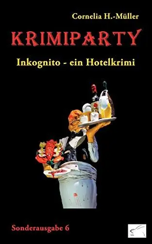Produktbild: Krimiparty Sonderausgabe 6: Inkognito: ein Hotelkrimi (Krimiparty: Mitspielkrimis für Zuhause)