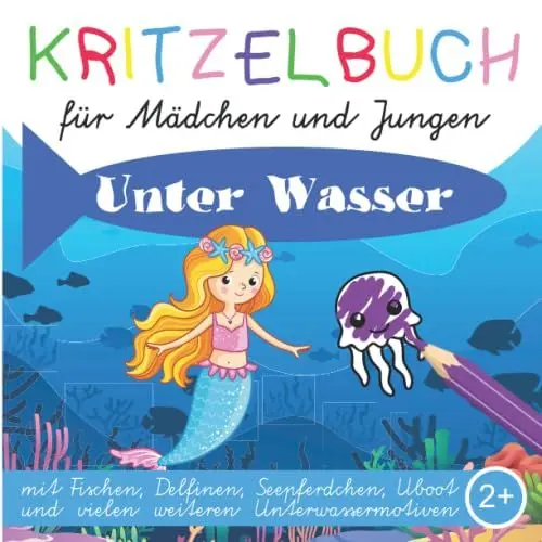 Produktbild: Kritzelbuch für Mädchen und Jungen Unter Wasser mit Fischen, Delfinen, Seepferdchen, Uboot und vielen weiteren Unterwassermotiven
