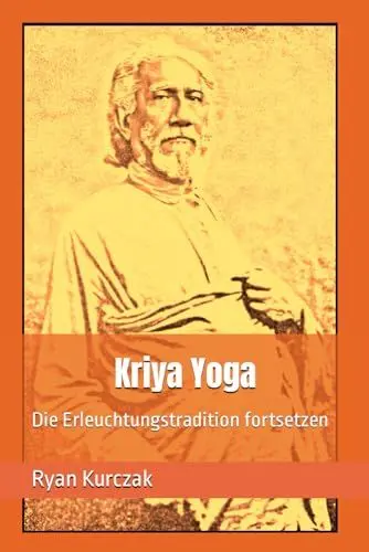 Produktbild: Kriya Yoga: Die Erleuchtungstradition fortsetzen