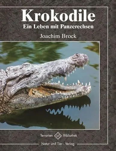 Produktbild: Krokodile: Ein Leben mit Panzerechsen (Terrarien-Bibliothek)